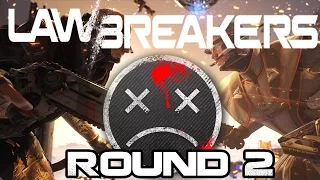 LawBreakers : Live Stream Tournament | Round 2