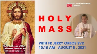 Live 10:15 AM  Holy Mass with Fr Jerry Orbos SVD  - August  8 2021,  19th Sunday in Ordinary Time 