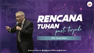 Rencana Tuhan Pasti Terjadi - Pdt. Jusuf Roni