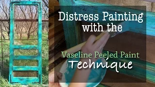 How to distress paint with the Vaseline Peeled Paint Technique