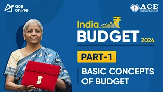 Exploring Basic Concepts of Budget | India Budget 2024 Insights (Part-1) | ACE Online