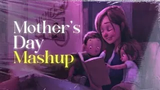 Mother's Day Mashup || Mother's day Songs || Mother's day mashup 2024