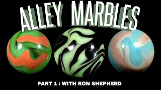 Alley Marbles Identifications and Nicknames w/ Ron Shepherd: Part 1