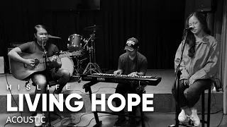 Living Hope | His Life Worship (Acoustic)