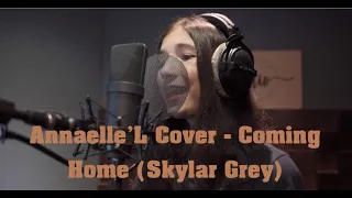 Annaelle'L Cover - Coming Home (Skylar Grey)