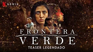 Frontera Verde • Teaser Legendado