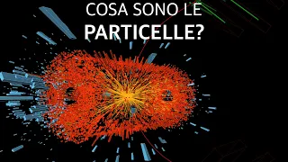 Cosa sono le PARTICELLE ELEMENTARI? Le risposte (e domande) della FISICA