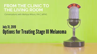 Options for Treating Stage III Melanoma