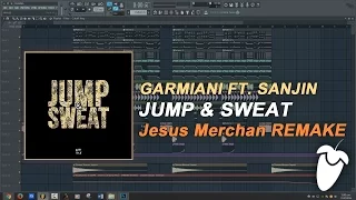 Garmiani Ft. Sanjin - Jump & Sweat (Original Mix) (FL Studio Remake + FLP)