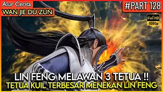 LIN FENG MELAWAN 4 TETUA TERTINGGI KUIL TERBESAR !! - Alur Cerita Donghua #WJDZ (PART 128)