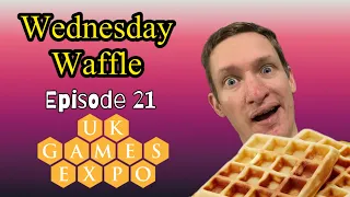 Waffle 21 UK Games Expo Preview