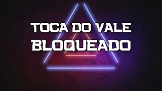 PLAYBACK - BLOQUEADO - TOCA DO VALE (KARAOKÊ)