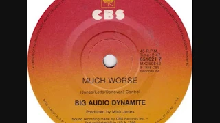 Big Audio Dynamite - Much Worse