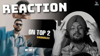 Reaction on Karan aujla ON TOP 2 full verse