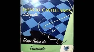 EVENCIO CASTELLANOS  - VIEJOS VALSES DE VENEZUELA