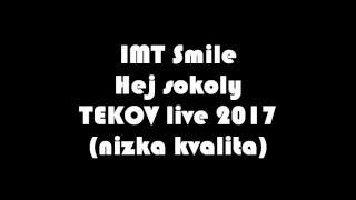 I.M.T. Smile - Hej, Sokoly! - TEKOV live 2017