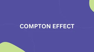 COMPTON EFFECT