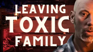 Leaving Narcissistic Parents And Toxic Family.