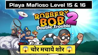 Robbery bob 2 Android gameplay | Playa Mafioso Level 15 & 16 | Mobile gameplay