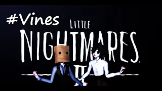 ||MMDxVery Little Nightmare/Little Nightmare 2 || Little Nightmare|| Vines Funny Moment #1||