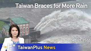 Taiwan Braces for More Rain, September 5, 2022 | TaiwanPlus News