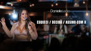 Danielle Leão - Pot Pourri: Esqueci / Decida / Assino Com X