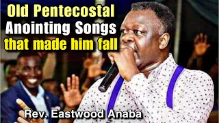 Old Pentecostal Anointing Songs that made Rev. Eastwood Anaba Fall down