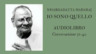 Sri Nisargadatta Maharaj - Io sono Quello 31-40 - Audiolibro