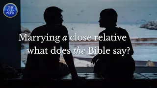 Marrying a close relative — what does the Bible say? | The Old Path