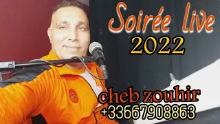 cheb zouhir- live 2022 ambiance rai chaabi reggada