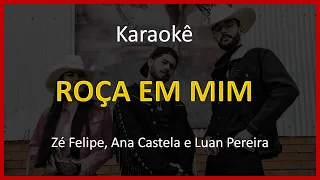 🔴 Kante Karaokê | Zé Felipe, @anacastelaoficial e @LuanPereiraLP - Roça Em Mim 🎙️