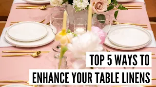 Top 5 Ways to Enhance Your Table Linens