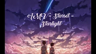 AMV-starset starlight- Kimi no na wa