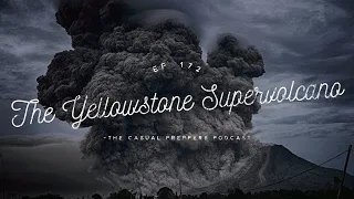 The Yellowstone Supervolcano - EP 172