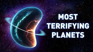 The Scariest Planets We've Ever Found