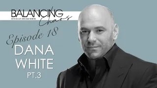 Dana White #3 - Part 3/3: Building the UFC Empire & Winning at all Costs