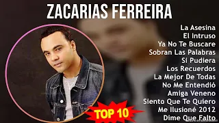 Z a c a r i a s F e r r e i r a MIX Grandes Exitos, Best Songs ~ Top Bachata, Latin Pop, Dominic...