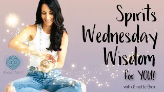 Spirits Wednesday wisdom for YOU! May 29, 2024