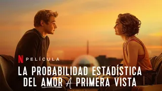 LA PROBABILIDAD ESTADÍSTICA DEL AMOR A PRIMERA VISTA - De Qué Trata? - Pelicula en Español