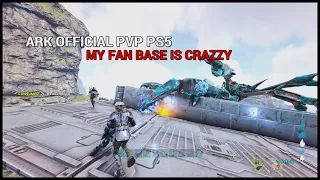 ARK OFFICIAL PVP PS5 | MY FAN BASE IS CRAZZY