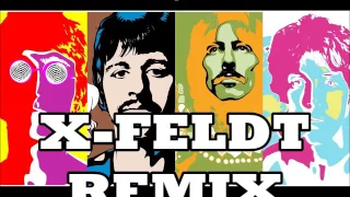 Beatles - Hello Goodbye X-FELDT REMIX
