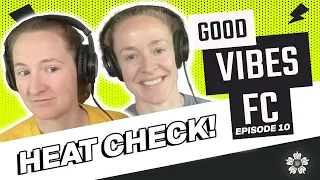 NWSL Heat Check: It's HOT!, Man. Utd's historic FA Cup win, NWSL rookies | Good Vibes FC Ep. 10