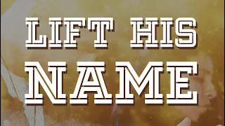 Lift His Name - Antwoine Hill, Young Disciples, Marquese, Santiago | Christian Rap | CHH | Jesus Rap