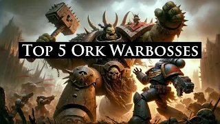 5 Greatest Warbosses of the Orcs l Warhammer 40k Lore