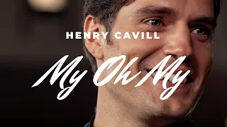 Henry Cavill | my oh my