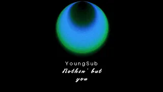 YoungSub - Nothin' but you ( Official Audio )