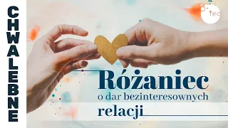 Różaniec Teobańkologia o dar bezinteresownych relacji 31.05 Środa