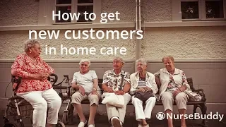 How to get new customers in home care