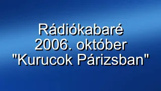 Rádiókabaré - 2006. október; "Kurucok Párizsban"