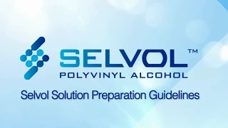 Selvol Polyvinyl Alcohol Solution Preparation Guidelines
